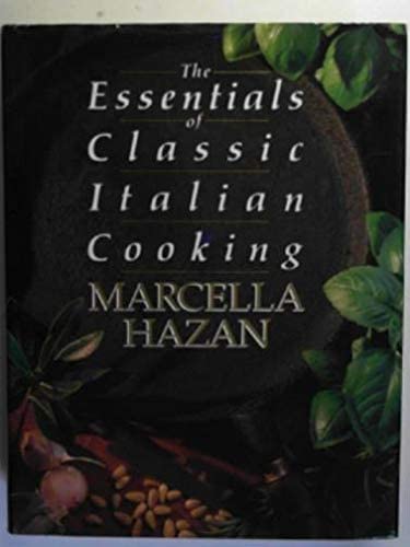 Stock image for The essentials of classic Italian cooking for sale by Stirling Books