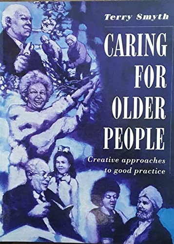 Beispielbild fr Caring for Older People: Creative Approaches to Good Practice zum Verkauf von Reuseabook