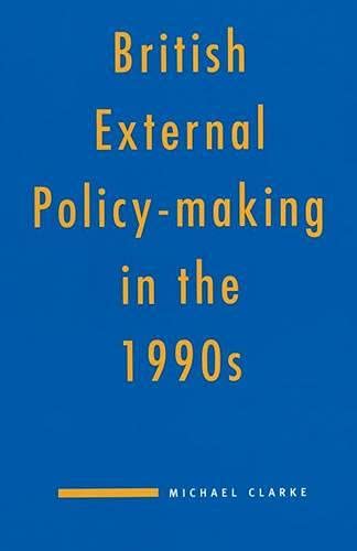 Beispielbild fr British External Policy-making in the 1990s zum Verkauf von WorldofBooks