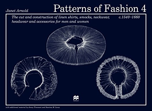9780333570821: Patterns of Fashion 4: The cut and construction of linen shirts, smocks, neckwear, headwear and accessories for men and women c. 1540 - 1660