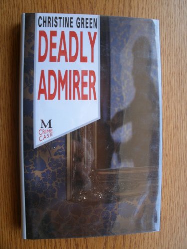 Deadly Admirer (9780333570944) by Green, Christine
