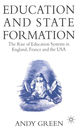 Beispielbild fr Education and State Formation: The Rise of Education Systems in England, France and the USA zum Verkauf von WorldofBooks