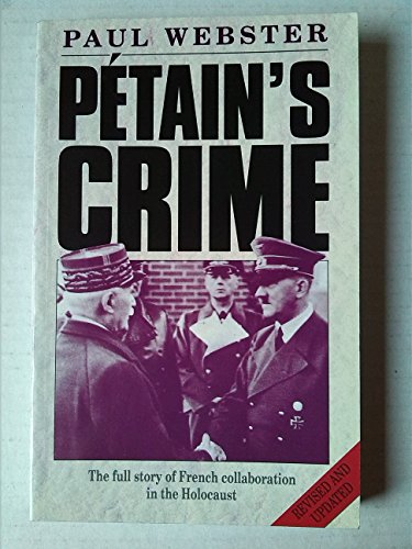 Beispielbild fr Petain's Crime: The Full Story of French Collaboration in the Holocaust zum Verkauf von WorldofBooks