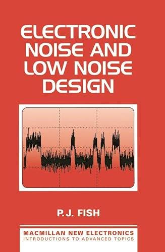 9780333573105: Electronic Noise and Low Noise Design (Macmillan New Electronics S.)