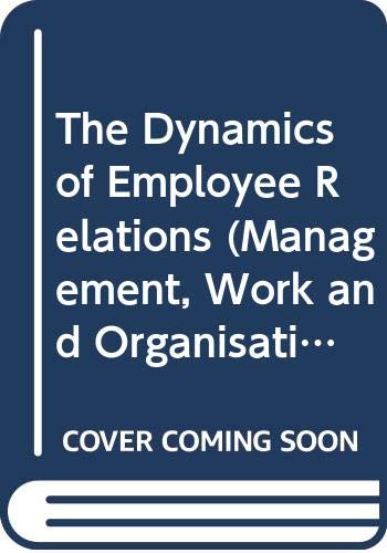 Stock image for The Dynamics of Employee Relations for sale by Anybook.com
