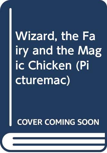 Wizard, the Fairy and the Magic Chicken (Picturemac) (9780333573952) by Helen Lester