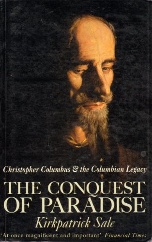 Beispielbild fr The Conquest Of Paradise: Christopher Columbus And The Columbian Legacy zum Verkauf von WorldofBooks