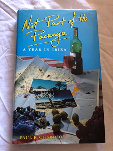 Not Part of the Package: A Year in Ibiza (9780333575345) by Richardson, Paul