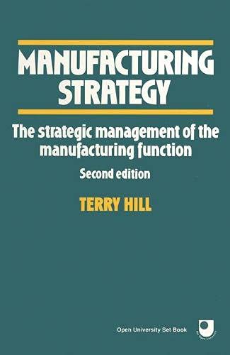 Manufacturing Strategy: The Strategic Management of the Manufacturing Function (9780333576472) by Terry Hill