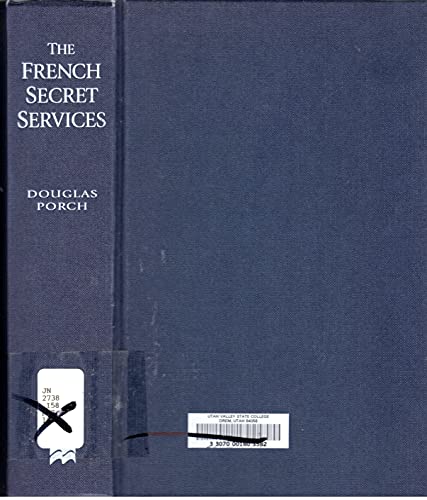 Stock image for The French Secret Services - From the Dreyfus Affair to the Gulf War for sale by Barclay Books