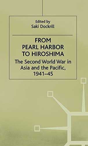 Imagen de archivo de From Pearl Harbor to Hiroshima: The Second World War in Asia and the Pacific, 1941-45 a la venta por Phatpocket Limited