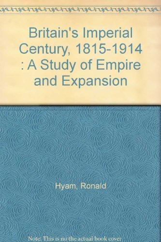 9780333577585: Britain's Imperial Century, 1815-1914: A Study of Empire and Expansion (Cambridge Commonwealth Series)