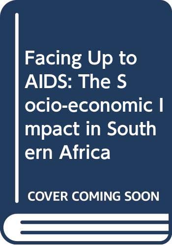 Beispielbild fr Facing Up to AIDS: The Socio-economic Impact in Southern Africa zum Verkauf von Wonder Book