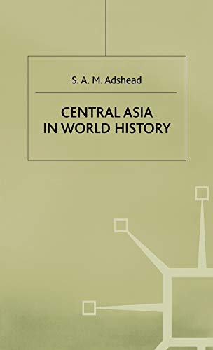 Central Asia in World History (9780333578278) by Adshead, S.A.M.