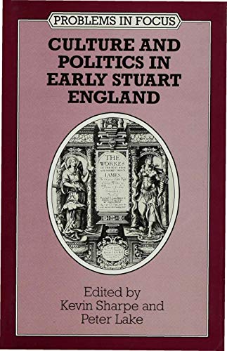 9780333578506: Culture and Politics in Early Stuart England (Problems in Focus)