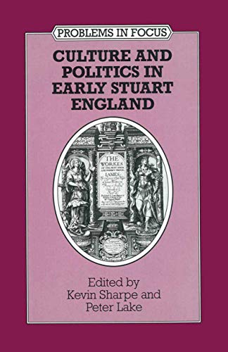 Beispielbild fr Culture and Politics in Early Stuart England zum Verkauf von ThriftBooks-Dallas