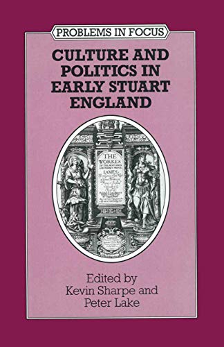 9780333578513: Culture and Politics in Early Stuart England (Problems in Focus)