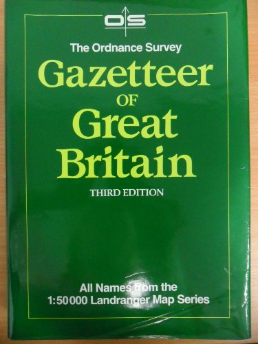 THE ORDNANCE SURVEY GAZETTEER OF GREAT BRITAIN All Names from the 1: 50,000 Landranger Map Series