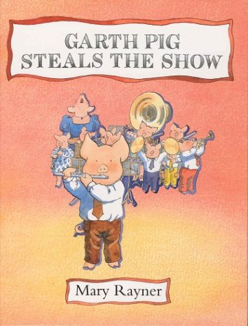 garth pig steals the show (9780333579855) by Rayner, Mary