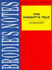 Stock image for Chaucer: The Knight's Tale (Brodie&quote;s Notes) for sale by WorldofBooks