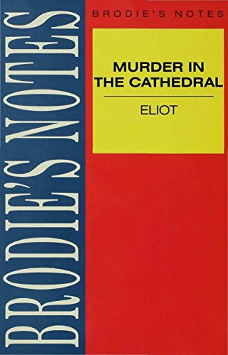 Beispielbild fr Eliot: Murder in the Cathedral: 27 (Brodie's Notes) zum Verkauf von WorldofBooks