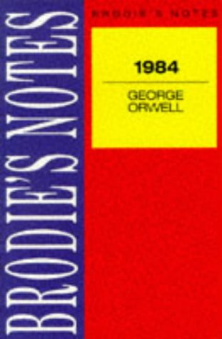 Stock image for 1984 Nineteen Eighty-Four: Brodie's Notes for sale by AwesomeBooks
