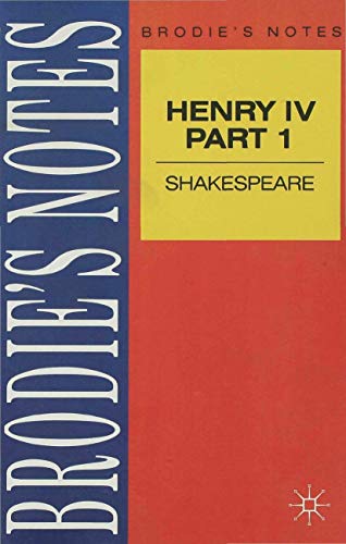 Shakespeare: Henry IV, Part I (Brodie's Notes, 29) (9780333581834) by Handley, Graham