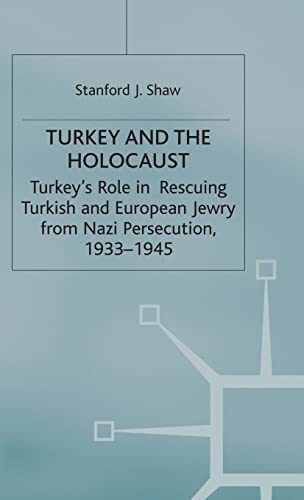 Beispielbild fr Turkey and the Holocaust: Turkey  s Role in Rescuing Turkish and European Jewry from Nazi Persecution, 1933 "1945 zum Verkauf von HALCYON BOOKS