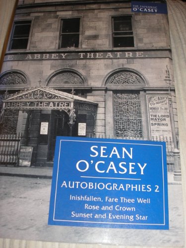 Stock image for Sean O'Casey - Autobiographies: Inishfallen, Fare Thee Well, Rose & Crown, Sunset & Evening Star: v. 2 for sale by WorldofBooks