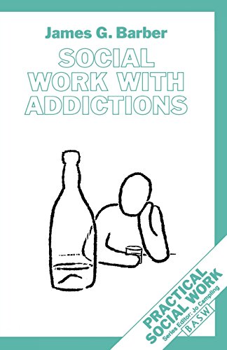 Beispielbild fr Social Work with Addictions (British Association of Social Workers (BASW) Practical Social Work) zum Verkauf von WorldofBooks