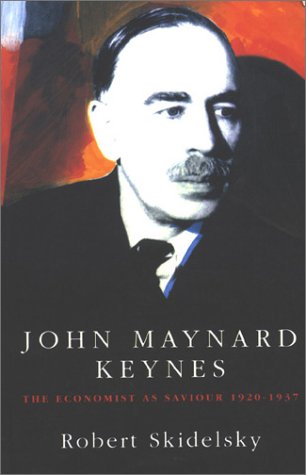 John Maynard Keynes Vol. 2 : The Economist As Savior, 1920-1937 - Skidelsky, Robert