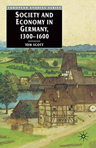 Stock image for Society and Economy in Germany, 1300-1600 (European Studies) for sale by Bestsellersuk