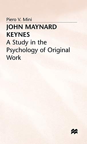 John Maynard Keynes: A Study in the Psychology of Original Work