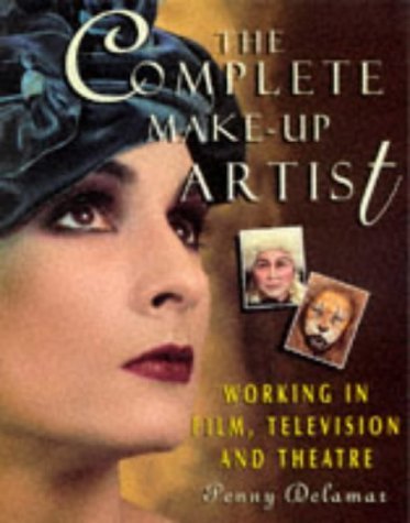 Beispielbild fr The Complete Make-Up Artist: Working in Film, Television and Theatre zum Verkauf von WorldofBooks