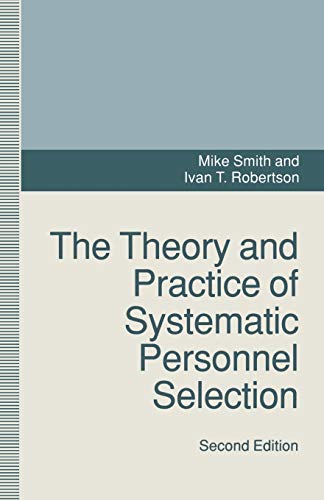 The Theory and Practice of Systematic Personnel Selection (9780333586525) by Robertson, Ivan; Smith, Mike
