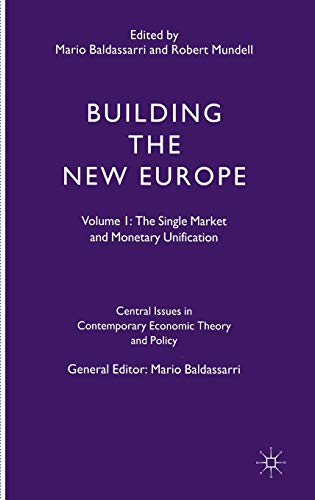 Beispielbild fr Building the New Europe: Volume 1: The Single Market and Monetary Unification: The Single Market and Monetary Unification V. 1 (Central Issues in Contemporary Economic Theory and Policy) (Volume 1) zum Verkauf von Anybook.com