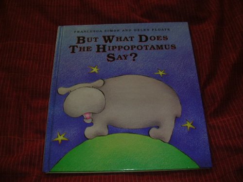 Stock image for But What Does the Hippopotamus Say? for sale by WorldofBooks