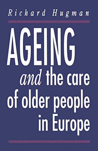 Stock image for Ageing and the Care of Older People in Europe for sale by The London Bookworm
