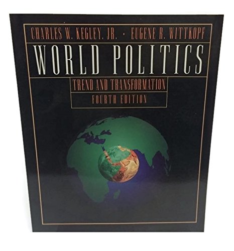 World Politics: Trend and Transformation (9780333588918) by Kegley Jr, Charles W.; Wittkopf, Eugene