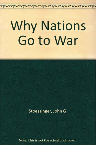 Why Nations Go to War - Stoessinger, John G.