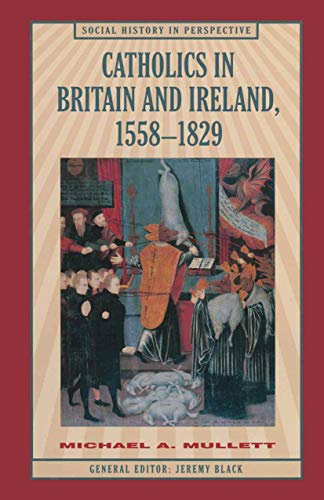 9780333590195: Catholics in Britain and Ireland, 1558–1829 (Social History in Perspective, 67)