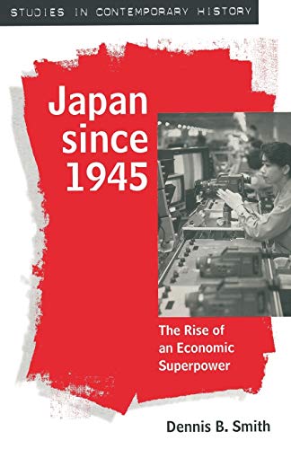 Beispielbild fr Japan since 1945: The Rise of an Economic Superpower (Studies in Contemporary History) zum Verkauf von WorldofBooks