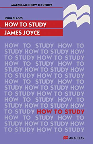 9780333592052: How to Study James Joyce: 116 (Macmillan Study Skills)