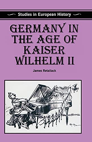 Beispielbild fr Germany in the Ages of Kaiser Wilhelm II zum Verkauf von Better World Books