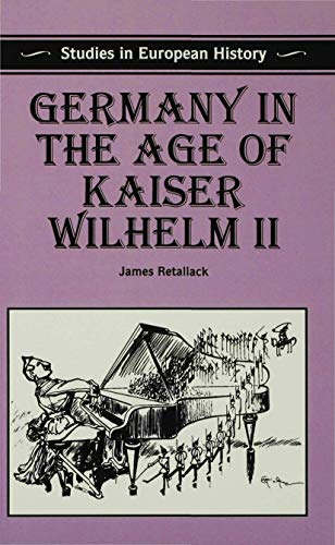 9780333592427: Germany in the Age of Kaiser Wilhelm II (Studies in European History)