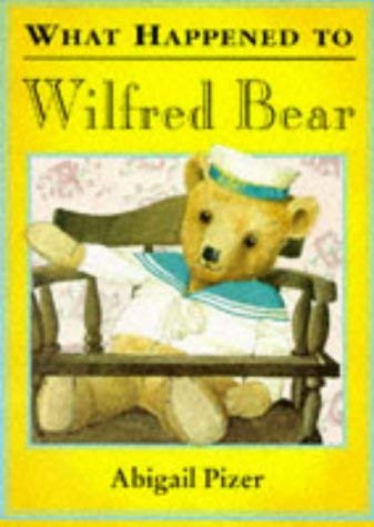 Stock image for What Happened to Wilfred Bear? for sale by WorldofBooks