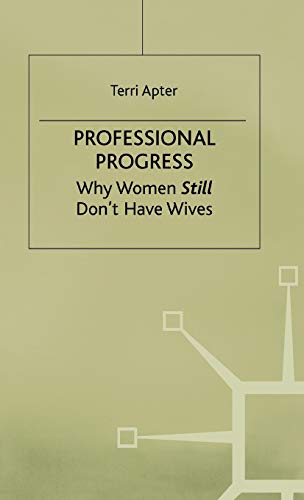 Beispielbild fr Professional Progress : Why Women Don't Have Wives zum Verkauf von Better World Books