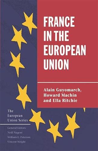 France in the European Union (9780333593578) by Alain Guyomarch; Howard Machin; Ella Ritchie