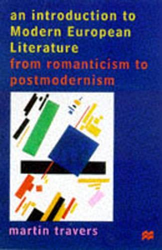 Imagen de archivo de An Introduction to Modern European Literature: From Romanticism to Postmodernism a la venta por MusicMagpie