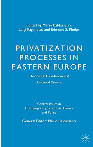 Stock image for Privatization Processes in Eastern Europe Theoretical Foundations & Empirical Results (Central Issues in Economic Theory & Policy) for sale by Harry Alter